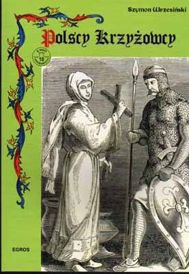 Polscy krzyżowcy: tajemnice średniowiecznych krucjat (Hardcover)