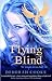 Flying Blind (The Dragon Di...