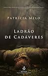 Ladrão de Cadáveres by Patrícia Melo
