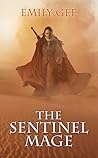 The Sentinel Mage by Emily Gee