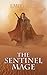 The Sentinel Mage (The Cursed Kingdoms, #1)