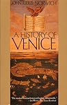 A History of Venice by John Julius Norwich