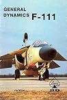 General Dynamics F-111 Aardvark (Aero Series, #29)