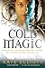 Cold Magic by Kate Elliott