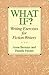 What If?: Writing Exercises for Fiction Writers