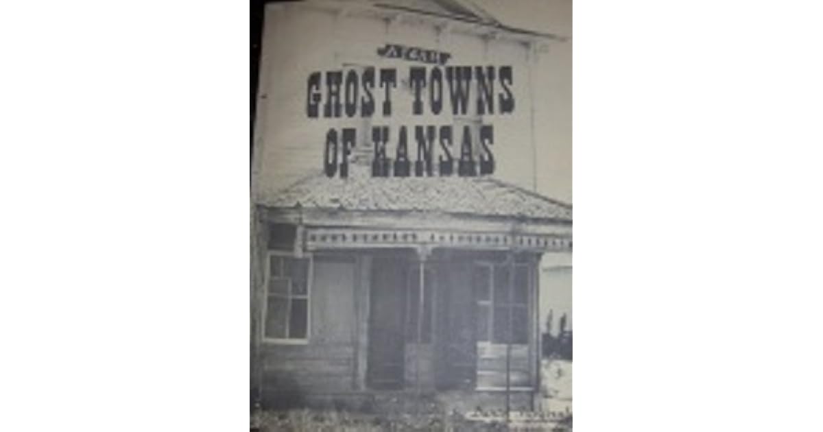 Ghost Towns of Kansas Volume 1 19762010 by Daniel C. Fitzgerald