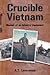 Crucible Vietnam:Memoir of an Infantry Lieutenant