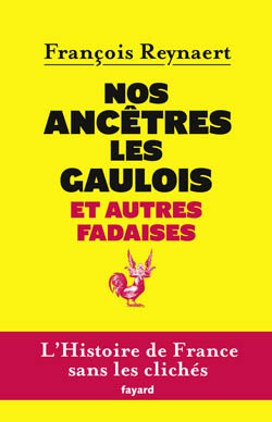 Nos ancêtres les gaulois et autres fadaises (Paperback)