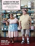 The Back in the Day Bakery Cookbook: More Than 100 Recipes From the Best Little Bakery In the South