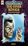 Tod eines Königs (Das Schwarze Auge, #34 - Das Leben König Dajins in Vergangenheit und Gegenwart, #1) Tod eines Königs (Das Schwarze Auge, #34 - Das Leben König Dajins in Vergangenheit und Gegenwart, #1)