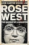 Rose West by Jane Carter Woodrow