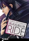 Maximum Ride, Vol. 2 (Maximum Ride: The Manga, #2)