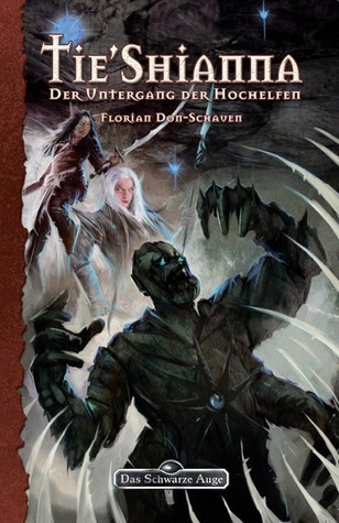 Tie'shianna - Der Untergang der Hochelfen (Das Schwarze Auge, #124)