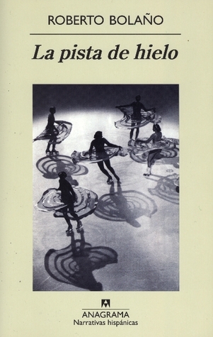Portada de La pista de hielo, de Roberto Bolaño