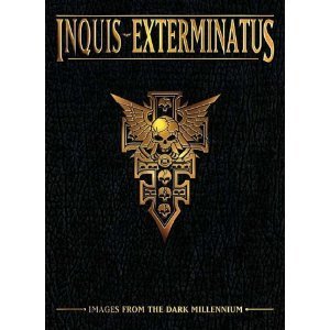 Inquis Exterminatus: Images From the Dark Millennium (Warhammer 40,000)