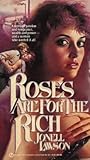 Roses Are For the Rich by Jonell Lawson
