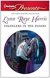 Strangers in the Desert by Lynn Raye Harris Strangers in the Desert by Lynn Raye Harris