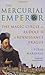 The Mercurial Emperor by Peter H. Marshall