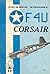 Chance Vought F4U Corsair (Aero Series, #11)