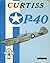 Curtiss P-40 (Aero Series, #3)
