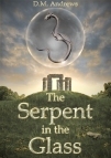 The Serpent in the Glass (The Tale of Thomas Farrell, #1)