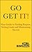 Go Get It! Your Guide to Finding Purpose, Setting Goals and Maintaining Success