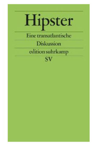 Hipster. Eine transatlantische Diskussion