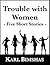 Trouble with Women: Five Short Stories