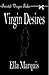 Virgin Desires (Twisted Virgin Tales #1)