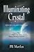 Illuminating Crystal by P.B. Morlen