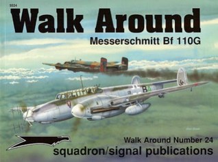 Walk Around Messerschmitt Bf 110G (Walk Around, No. 24)