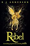 Rebel by R.J. Anderson