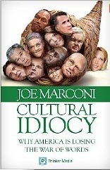 Cultural Idiocy: Why America Is Losing the War of Words (Kindle Edition)
