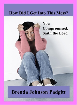 How Did I Get Into This Mess? You Compromised, Saith the Lord