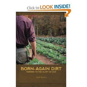 Born-Again Dirt: Farming to the Glory of God (Paperback)