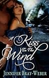 A Kiss in the Wind by Jennifer Bray-Weber