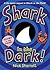 Shark in the Dark by Nick Sharratt