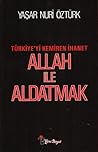 Allah ile Aldatma...