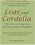 Lear and Cordelia: The Story of King Lear