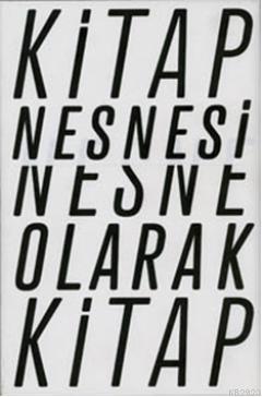 Kitap Nesnesi, Nesne Olarak Kitap  Bugünden Geçmişe Kitap Deneyimini Biçim Aracılığıyla Dönüştürmeye Dair Olasılıklar (Unknown Binding)