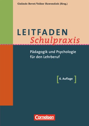 Leitfaden Schulpraxis. Pädagogik und Psychologie für den Lehrberuf