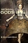 Between Gods by Donna Lewis Cowan