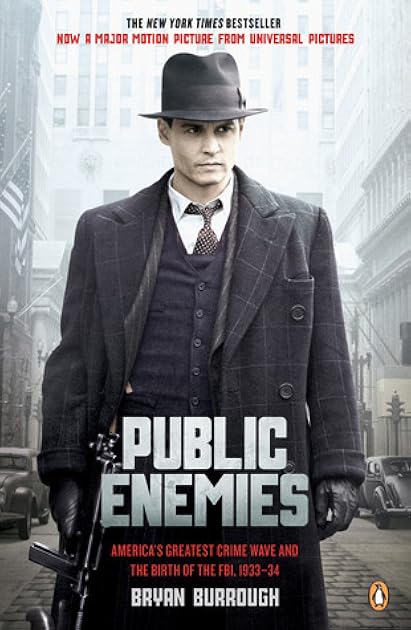 Public Enemies: America's Greatest Crime Wave and the Birth of the FBI, 1933-34