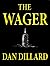 The Wager by Dan Dillard
