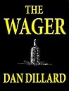 The Wager by Dan Dillard
