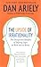 The Upside of Irrationality: The Unexpected Benefits of Defying Logic at Work and at Home