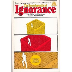 The Encyclopedia of Ignorance: Everything You Ever Wanted to Know about the Unknown (Paperback)