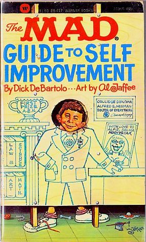 The Mad Guide To Self Improvement