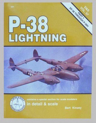 P-38 Lightning In Detail & Scale, Part 1: XP-38 through P-38H