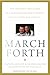 March Forth: The Inspiring True Story Of A Canadian Soldier's Journey Of Love, Hope and Survival